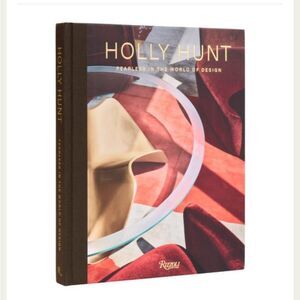 Holly Hunt : Fearless in the World of Design Hardcover Book, New.